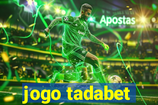 jogo tadabet